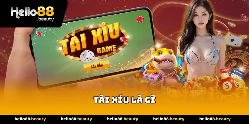 Tài Xỉu Là Gì